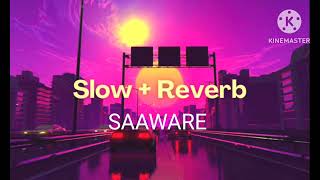 SAAWARE SLOWEDREVERB SONG [upl. by Gautier]