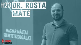 23 MÁLTAI PODCAST DR ROSTA MÁTÉ A MÁLTAI MENTŐSZOLGÁLAT VEZETŐJE [upl. by Aylsworth]