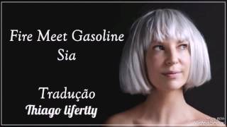 SIA Fire Meet Gasoline Tradução [upl. by Orson]