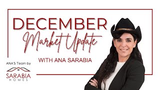 December Real Estate Market Update with Ana Sarabia [upl. by Joab]