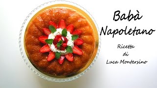 Babà Napoletano  Savarin  Ricetta di Luca Montersino [upl. by Arawaj]