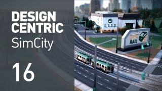 EP 16  A Streetcar named SimCity Design Centric SimCity [upl. by Linnette]