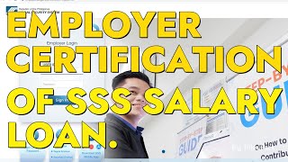 HOW EMPLOYER CERTIFY SSS SALARY LOAN  EMPLOYER CERTIFICATION OF SSS SALARY LOAN [upl. by Ribaudo]