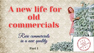 A new life for old commercials  Rare commercials in a new quality  Part 1 [upl. by Alleris]