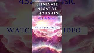 Eliminate Negative Thoughts  Deep Relaxation 432hz relaxingmusic frequencymusic relaxing [upl. by Lasyrc]