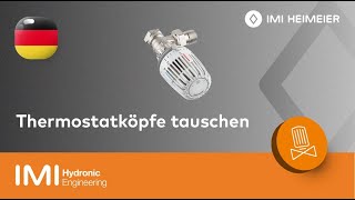 Thermostatköpfe tauschen Schnelle und einfache Anleitung  IMI Heimeier [upl. by Porett]