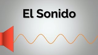 El Sonido y sus Propiedades [upl. by Mel]