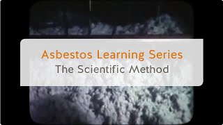 Asbestos Learning Series The Scientific Method  WorkSafeBC [upl. by Yelknirb951]