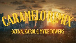 Caramelo Remix LetraLyrics  Ozuna Karol G Myke Towers  Reggaeton 2024 [upl. by Kcerred477]