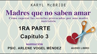 MADRES QUE NO SABEN AMAR  KARYL MC BRIDE audio libro voz humana PRIMERA PARTE  Capitulo 3 [upl. by Terti]