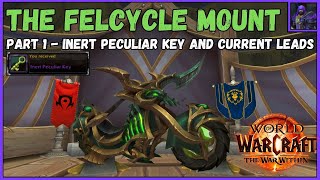 Wow The Felcycle Mount  Part 1  Inert Peculiar Key  Leads for the next steps [upl. by Schapira]