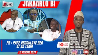 🚨🚨TFM LIVE  JAKAARLO BI avec Pape Abdoulaye DER et sa team  11 Octobre 2024 [upl. by Ylas]