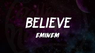 Eminem  Believe Lyrics ᴴᴰ🎵 [upl. by Ennovehc19]