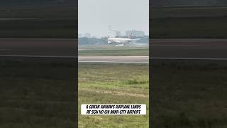 A Qatar Airways airplane lands at SGN Ho Chi Minh City airportairplane qatarairways landing sgn [upl. by Oiraved144]