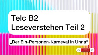 Telc B Leseverstehen Teil 2  Der EinPersonenKarneval in Unna [upl. by Ahsieker]