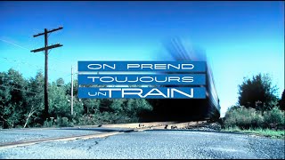 On prend toujours un train [upl. by Hazaki474]