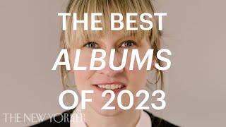 Music Critic Amanda Petrusich’s Best Albums of 2023  The New Yorker [upl. by Critta]