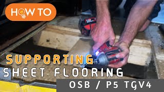 Supporting Sheet Flooring  OSB P5 TGV4 CHIPBOARD  How to Do It Yourself [upl. by Arbba]