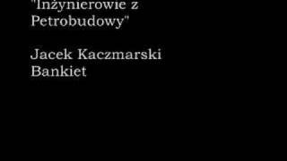 Jacek Kaczmarski Inżynierowie z Petrobudowy [upl. by Stig]