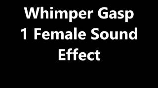 Whimper Gasp 1 Female Sound Effect [upl. by Saiff]