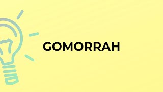 What is the meaning of the word GOMORRAH [upl. by Orihakat]