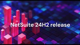 2024 Netsuite 24H2 release [upl. by Ilrebmik]