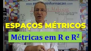 ESPAÇOS MÉTRICOS  Definição e Exemplos de MÉTRICA em R R² R3 [upl. by Jalbert]