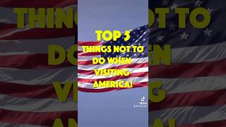 5 Things NOT To Do When Visiting America [upl. by Udele]