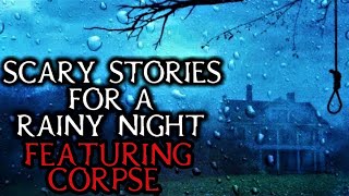 Scary True Stories Told In The Rain  Featuring Corpse Husband  Scary Stories [upl. by Brenza]