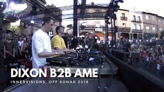 Dixon b2b Ame  Live  Innervisions OFF Sonar 2018 Deep Tech Progressive House Techno [upl. by Byler]