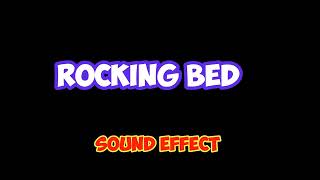 Rocking Bed  Sound Effect HD [upl. by Nolla756]