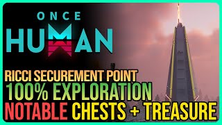 Ricci Securement Point Exploration Once Human [upl. by Crowns]