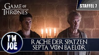 Game of Thrones Staffel 7 l Rache der Spatzen Septa von Baelor Wer ist übrig l SPOILER l DEUTSCH [upl. by Laroc]