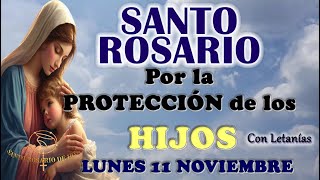 🌹SANTO ROSARIO POR LA PROTECCIÓN DE LOS HIJOS 🌹 LUNES 11 NOVIEMBRE 2024 MISTERIOS GOZOSOS 🌹 [upl. by Tengdin]