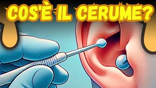 Cerume Cosè Perché è Importante e Come Rimuoverlo in Modo Sicuro [upl. by Akehsal]