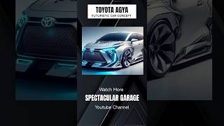 TOYOTA AGYA FUTURISTIC CONCEPT PART 1  SPECTACULAR GARAGE CONCEPT FUTURISTIC MODIFICATION CAR [upl. by Eda144]