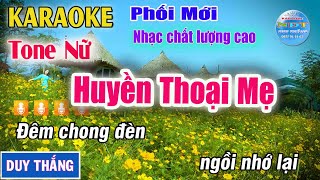 Huyền Thoại Mẹ Karaoke Tone Nữ Duy Thắng [upl. by Nnylyma]