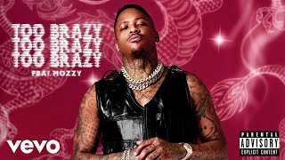 YG  Too Brazy ft Mozzy Official Audio [upl. by Manolo940]