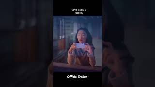 Oppo Reno 7 Series  Official Trailer [upl. by Gaskill368]