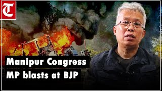 Manipur Congress MP A Bimol Akoijam lashes out at Centre BJP over violence in state [upl. by Siednarb]