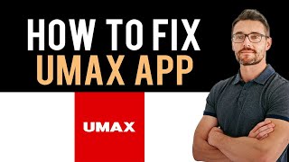 ✅ How To Fix Umax App Not Working Full Guide [upl. by Audwin]