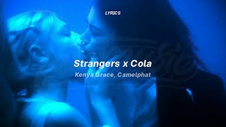 strangers x cola lyrics Ian Asher Tiktok Mashup  Kenya Grace Camelphat [upl. by Belsky]