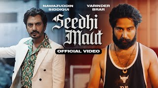 Seedhi Maut Official Video  Varinder Brar  Nawazuddin Siddiqui  Professor Album  Punjabi Song [upl. by Madden984]