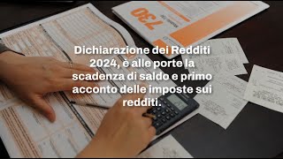 Dichiarazione dei Redditi 2024 in scadenza il saldo e il primo acconto delle imposte sui redditi [upl. by Mailli836]