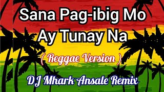 Sana Pagibig Mo Ay Tunay Na  Sweetnotes Cover  Reggae   DJ Mhark Remix [upl. by Eidoc828]