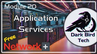 Application Services  Module 20  Free Network N10009 Training [upl. by Elok]