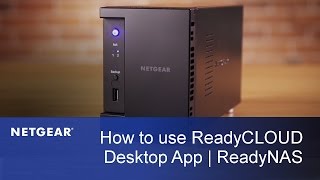 How to use ReadyCLOUD Desktop App for NETGEAR ReadyNAS Cloud Storage [upl. by Arahd]