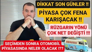 SEÇİMDEN SONRA SIFIR VE 2 EL OTOMOBİL PİYASASI SONDURUM  RÜZGARIN YÖNÜ DEĞİŞTİ ARAÇ ALMALI MIYIZ [upl. by Aneloaup]