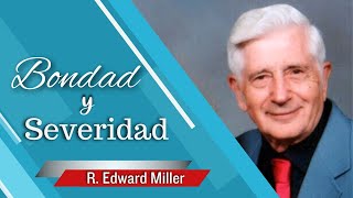 BONDAD Y SEVERIDAD  Mensaje de R Edward Miller para Agosto 11 2024 [upl. by Naro516]