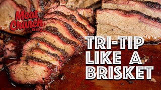 Tri Tip smoked like a brisket [upl. by Fitzgerald178]